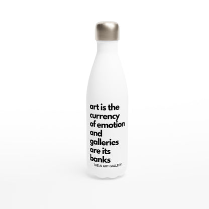 Art is the currency of emotion / White 17oz Water Bottle